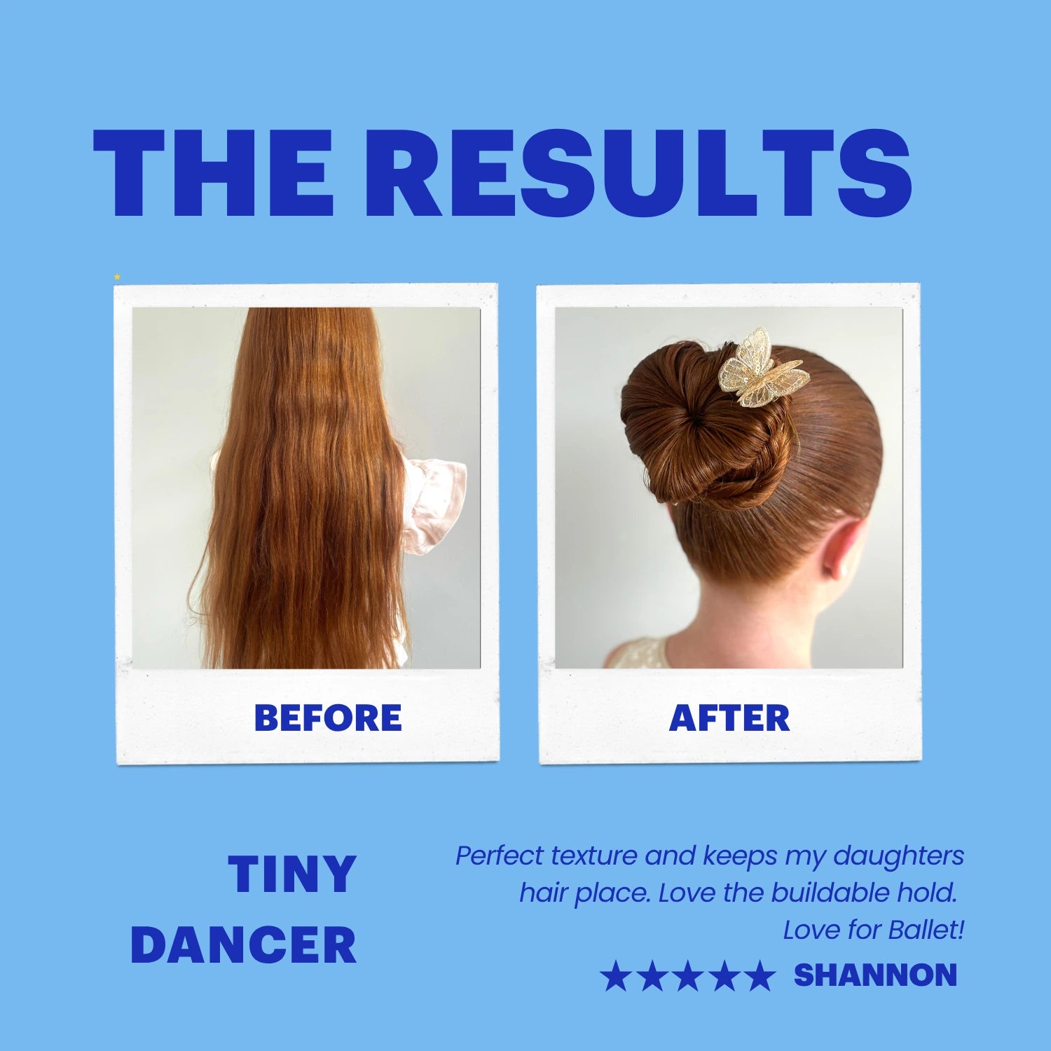 A promotional before-and-after graphic for a hair styling product called Tiny Dancer. The top text reads 'THE RESULTS' on a light blue background.